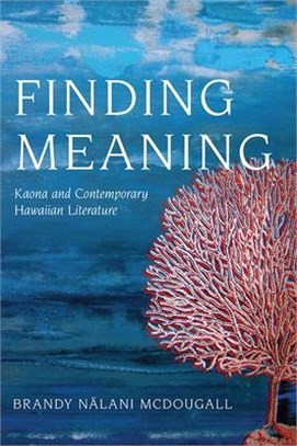 Finding Meaning ― Kaona and Contemporary Hawaiian Literature