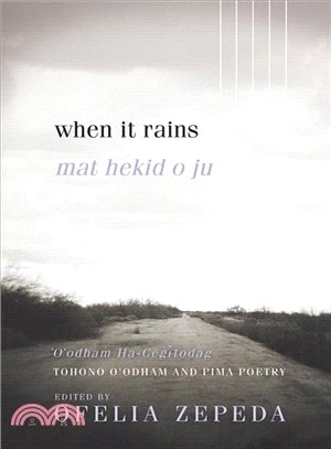 When It Rains ― Tohono O'odham and Pima Poetry