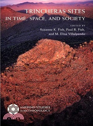 Trincheras Sites in Time, Space, and Society