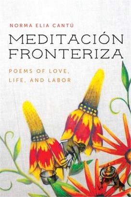 Meditaci鏮 Fronteriza ― Poems of Love, Life, and Labor
