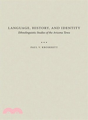 Language, History, and Identity ― Ethnolinguistic Studies of the Arizona Tewa