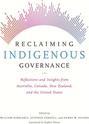 Reclaiming Indigenous Governance ― Reflections and Insights from Australia, Canada, New Zealand, and the United States
