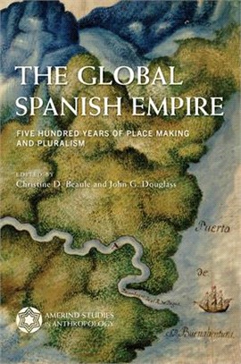 The Global Spanish Empire ― Five Hundred Years of Place Making and Pluralism