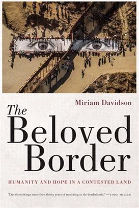 The Beloved Border: Humanity and Hope in a Contested Land