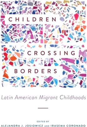 Children Crossing Borders: Latin American Migrant Childhoods