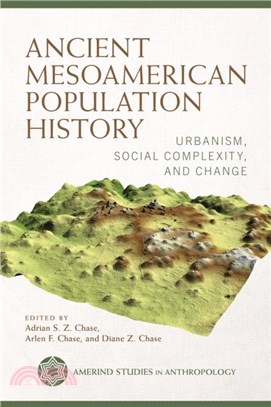 Ancient Mesoamerican Population History：Urbanism, Social Complexity, and Change