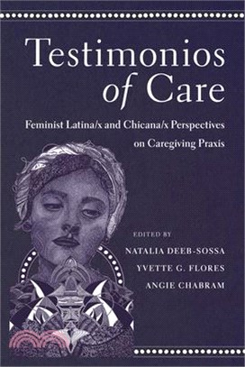 Testimonios of Care: Feminist Latina/X and Chicana/X Perspectives on Caregiving PRAXIS