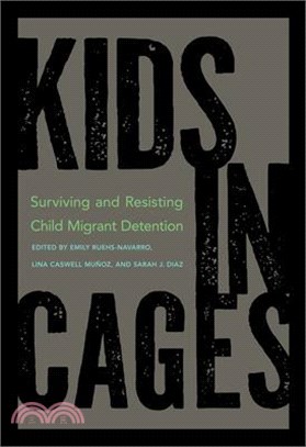 Kids in Cages: Surviving and Resisting Child Migrant Detention