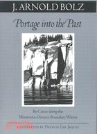 Portage into the Past ─ By Canoe Along the Minnesota-Ontario Boundary Waters
