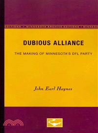 Dubious Alliance ― The Making of Minnesota's Dfl Party