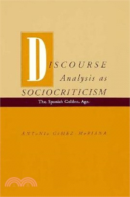 Discourse Analysis As Sociocriticism ─ The Spanish Golden Age