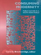 Consuming Modernity ─ Public Culture in a South Asian World