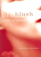 Blush ─ Faces Of Shame