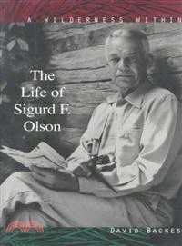A Wilderness Within ─ The Life of Sigurd F. Olson