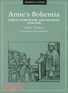Anne's Bohemia: Czech Literature and Society, 1310-1420