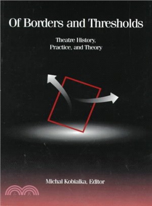 Of Borders and Thresholds ─ Theatre History, Practice, and Theory