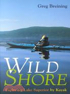 Wild Shore ─ Exploring Lake Superior by Kayak