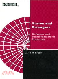 States and Strangers ─ Refugees and Displacements of Statecraft