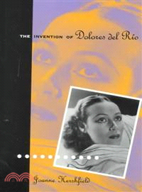 The Invention of Dolores Del Rio