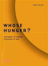 Whose Hunger? ─ Concepts of Famine, Practices of Aid