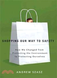 Shopping our Way to Safety ─ How We Changed from Protecting the Environment to Protecting Ourselves