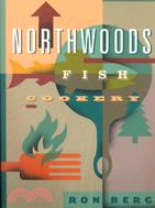 Northwoods Fish Cookery