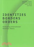 Identities, Borders, Orders ─ Rethinking International Relations Theory