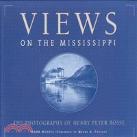 Views on the Mississippi ― The Photographs of Henry Peter Bosse