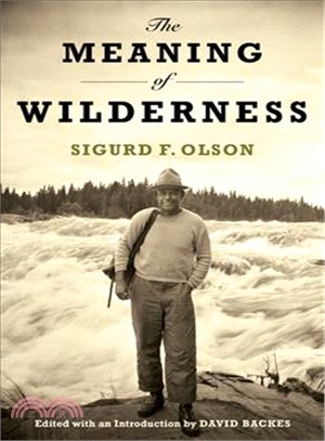 The Meaning of Wilderness ─ Essential Articles and Speeches