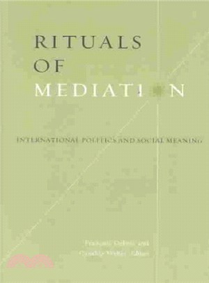 Rituals of Mediation ― International Politics and Social Meaning