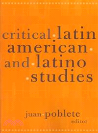 Critical Latin American and Latino Studies
