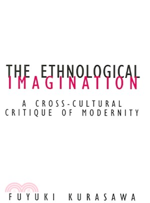 The Ethnological Imagination ― A Cross-Cultural Critique of Modernity