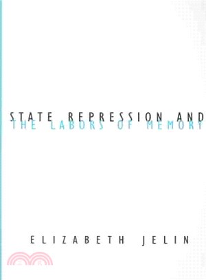 State Repression and the Labors of Memory