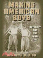 Making American Boys ─ Boyology and the Feral Tale