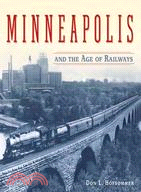 Minneapolis and the Age of Railways