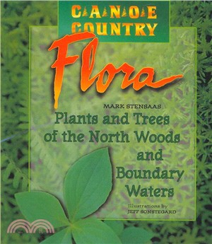 Canoe Country Flora ─ Plants and Trees of the North Woods and Boundary Waters