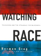 Watching Race ─ Television and the Struggle for Blackness