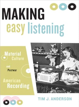 Making Easy Listening ─ Material Culture And Postwar American Recording