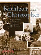 Kathleen And Christopher ─ Christopher Isherwood's Letters to His Mother