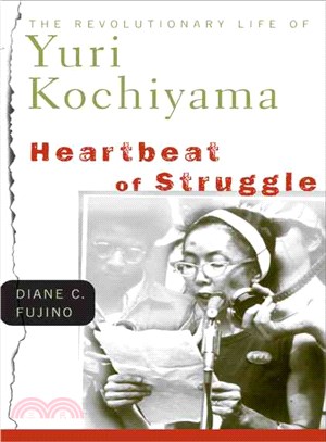 Heartbeat Of Struggle ─ The Revolutionary Life Of Yuri Kochiyama