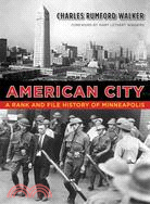American City ─ A Rank And File History Of Minneapolis