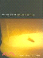 Atomic Light ─ Shadow Optics
