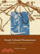 French Colonial Documentary ─ Mythologies of Humanitarianism