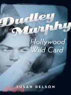 Dudley Murphy, Hollywood Wild Card