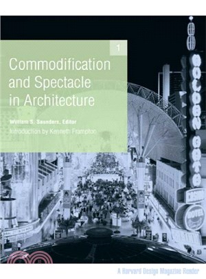 Commodification And Spectacle in Architecture ─ A Harvard Design Magazine Reader