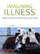 Imagining Illness ─ Public Health and Visual Culture