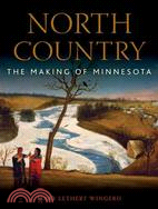 North Country ─ The Making of Minnesota