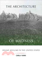 The Architecture of Madness ─ Insane Asylums in the United States