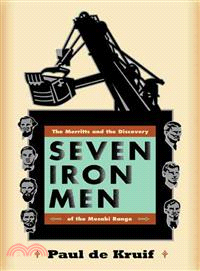 Seven Iron Men ─ The Merritts and the Discovery of the Mesabi Range