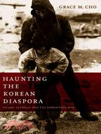 Haunting the Korean Diaspora ─ Shame, Secrecy, and the Forgotten War